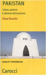 Pakistan. Islam, Potere E Democratizzazione
