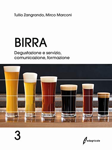 Birra. Degustazione, Servizio, Comunicazione. Formazione (Vol. 3)
