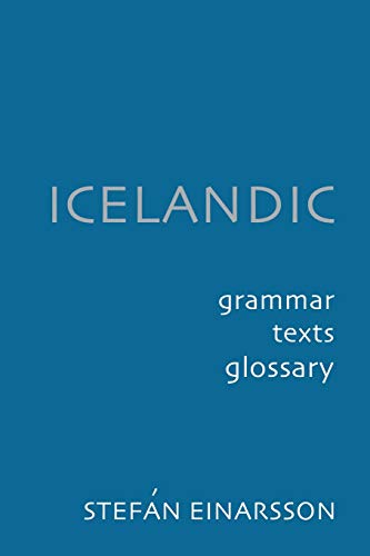 Icelandic: Grammar, Text And Glossary: Grammar, Texts, Glossary
