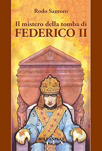 Il Mistero Della Tomba Di Federico Ii