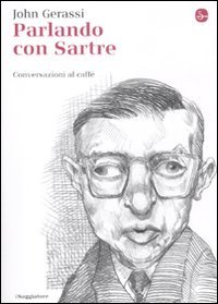 Parlando Con Sartre. Conversazioni Al Caffè