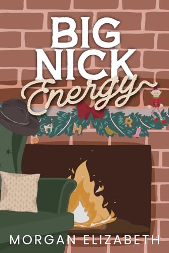 Big Nick Energy: A Single Mom Cowboy Christmas Romance