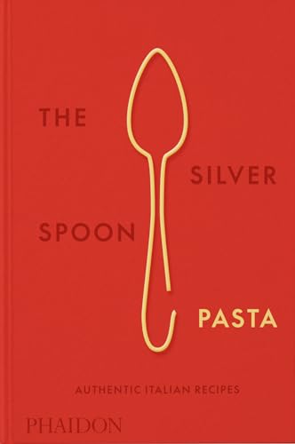 The Silver Spoon Pasta, Authentic Italian Recipes