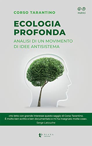 Ecologia Profonda. Analisi Di Un Movimento Di Idee Antisistema