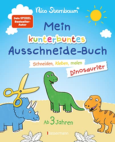 Mein Kunterbuntes Ausschneidebuch - Dinosaurier. Schneiden, Kleben, Malen Für Kinder Ab 3 Jahren. Mit Scherenführerschein: Ein Erstes Bastelbuch Mit P
