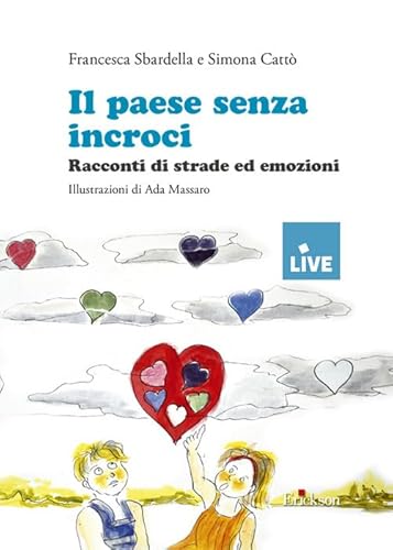 Il Paese Senza Incroci. Racconti Di Strade Ed Emozioni