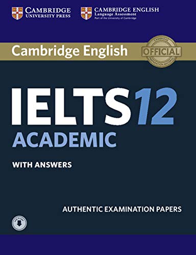 Cambridge Ielts 12 Academic Student'S Book With Answers With Audio: Authentic Examination Papers [Lingua Inglese]