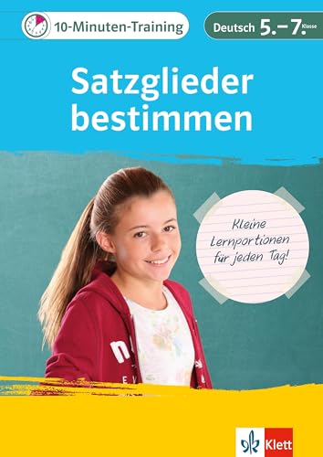 10-Minuten-Training Deutsch Grammatik Satzglieder Bestimmen 5.-7. Klasse: Kleine Lernportionen Für Jeden Tag