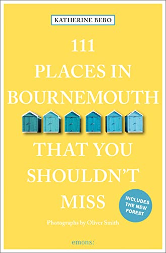 111 Places In Bournemouth That You Shouldn'T Miss: Travel Guide