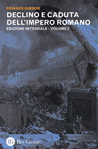 Declino E Caduta Dell'Impero Romano. Ediz. Integrale (Vol. 2)