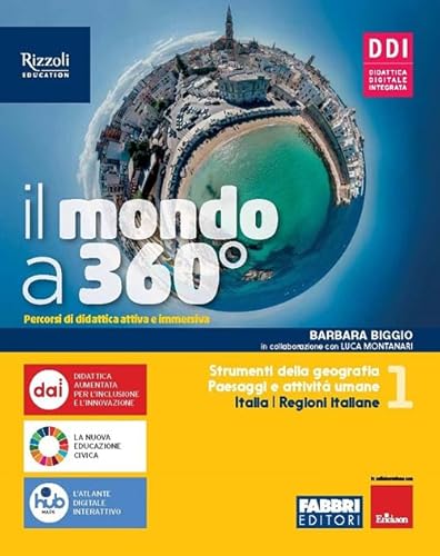 Il Mondo A 360°. Con Regioni D'Italia E Atlante, Fare Geografia Con Le Mappe. Per La Scuola Media. Con E-Book. Con Espansione Online (Vol. 1)