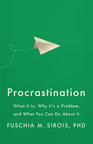 Procrastination: What It Is, Why It'S A Problem, And What You Can Do About It