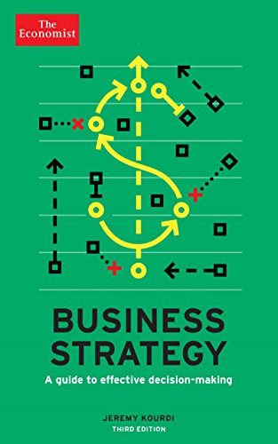 The Economist: Business Strategy 3Rd Edition: A Guide To Effective Decision-Making