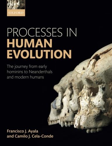 Processes In Human Evolution: The Journey From Early Hominins To Neanderthals And Modern Humans [Lingua Inglese]