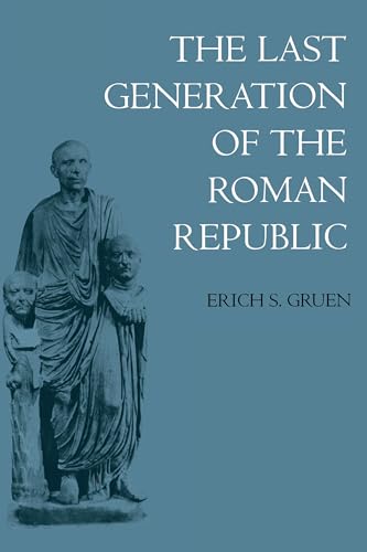 The Last Generation Of The Roman Republic