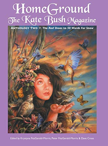 Homeground: The Kate Bush Magazine: Anthology Two: 'The Red Shoes' To '50 Words For Snow'