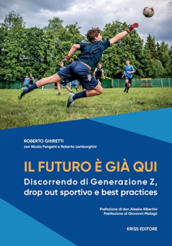 Il Futuro È Già Qui. Discorrendo Di Generazione Z, Drop Out Sportivo E Best Practices