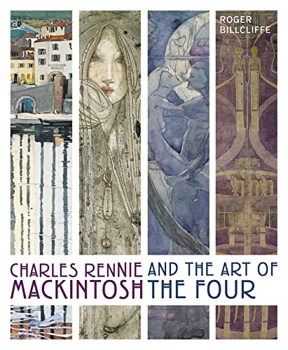 Charles Rennie Mackintosh And The Art Of The Four