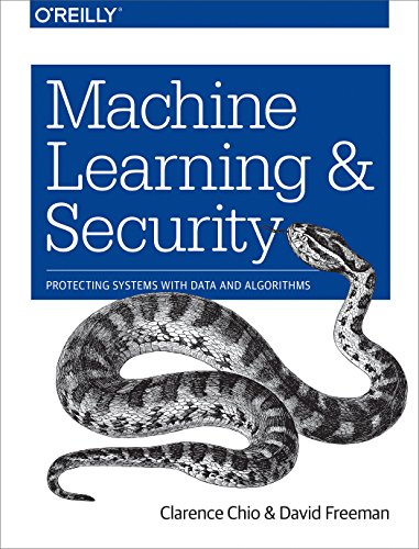 Machine Learning And Security: Protecting Systems With Data And Algorithms