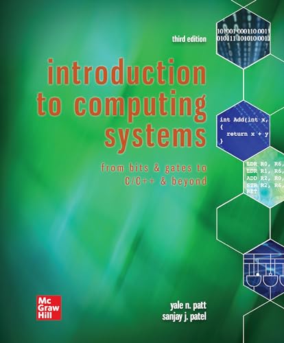 Introduction To Computing Systems: From Bits & Gates To C/C++ & Beyond