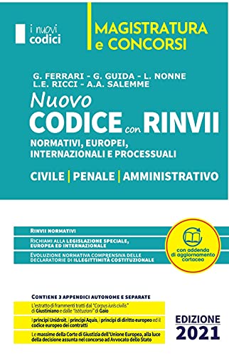 Nuovo Codice Con Rinvii. Nominativi, Europei Ed Internazionali, Processuali, Storici E Di Principio. Civile-Penale-Amministrativo