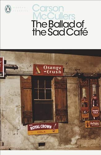The Ballad Of The Sad Café: Carson Mccullers