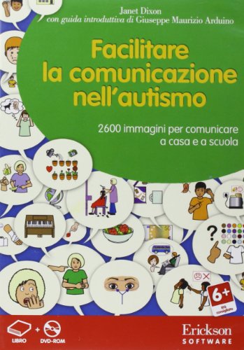 Facilitare La Comunicazione Nell'Autismo. Comunicare A Casa E A Scuola. Con Dvd-Rom