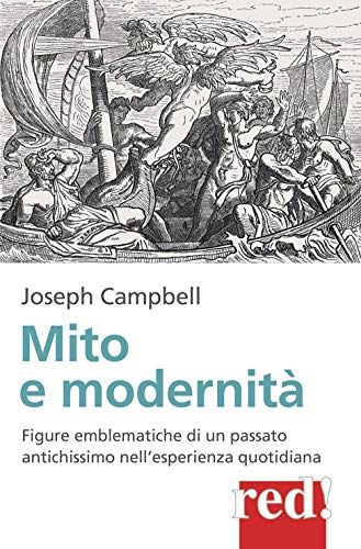 Mito E Modernità: Figure Emblematiche Di Un Passato Antichissimo Nell'Esperienza Quotidiana