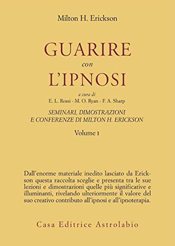 Seminari, Dimostrazioni, Conferenze. Guarire Con L'Ipnosi (Vol. 1)