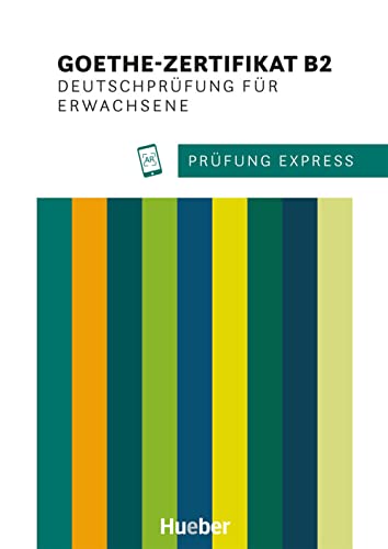 Prüfung Express. Goethe-Zertifikat B2. Deutschprüfung Für Erwachsene. Übungsbuch. Per Le Scuole Superiori. Con File Audio Per Il Download: Deutsch Als