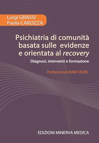 Psichiatria Di Comunità Basata Sulle Evidenze E Orientata Al Recovery. Diagnosi, Interventi E Formazione