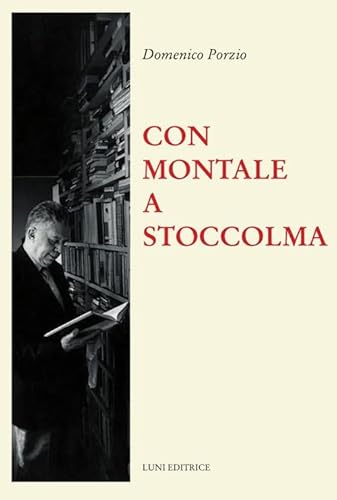 Con Montale A Stoccolma