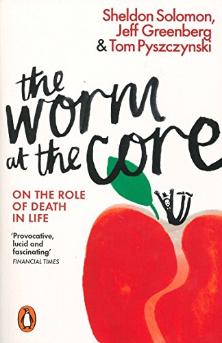 The Worm At The Core: On The Role Of Death In Life
