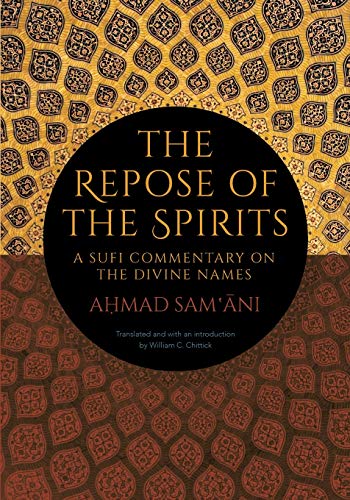 Repose Of The Spirits, The: A Sufi Commentary On The Divine Names