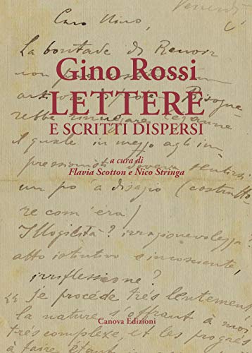 Gino Rossi. Lettere E Scritti Dispersi