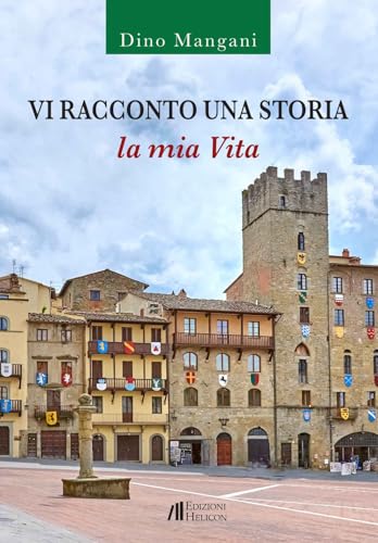 Vi Racconto Una Storia. La Mia Vita