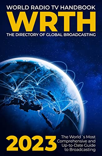 World Radio Tv Handbook 2023: The Directory Of Global Broadcasting
