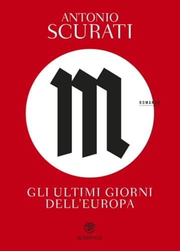 M. Gli Ultimi Giorni Dell'Europa