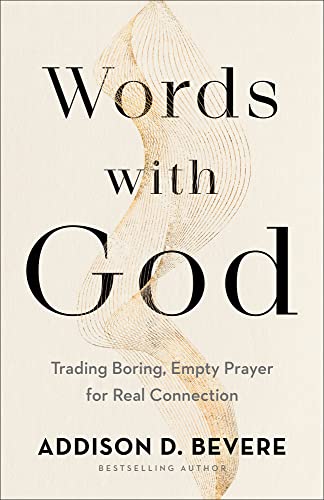 Words With God: Trading Boring, Empty Prayer For Real Connection