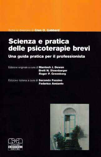 Scienza E Pratica Delle Psicoterapie Brevi. Una Guida Pratica Per Il Professionista
