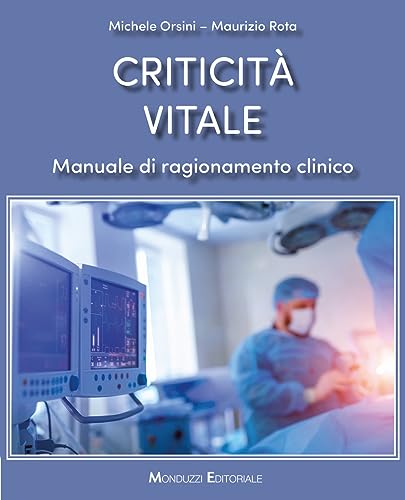 Criticità Vitale. Manuale Di Ragionamento Clinico