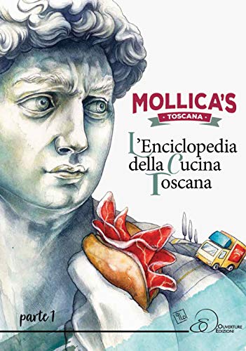 Mollica'S Toscana. L'Enciclopedia Della Cucina Toscana (Vol. 1)