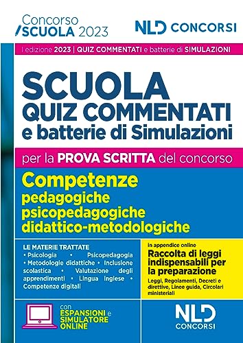 Concorso Scuola 2023. Quiz Commentati E Batterie Di Simulazioni Di Concorso Per La Prova Scritta. Con Espansioni Online. Con Simulatore Online