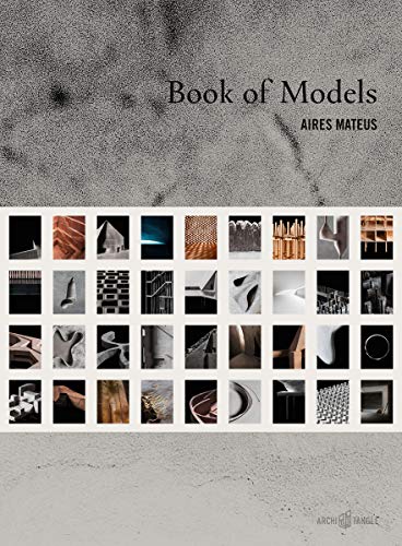 Aires Mateus: Book Of Models