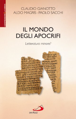 Il Mondo Degli Apocrifi. Letteratura Minore?