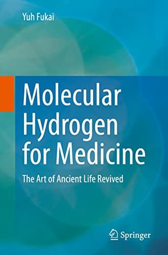 Molecular Hydrogen For Medicine: The Art Of Ancient Life Revived