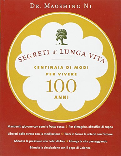 Segreti Di Lunga Vita. Centinaia Di Modi Per Vivere Cento Anni