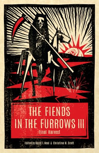 The Fiends In The Furrows Iii: Final Harvest