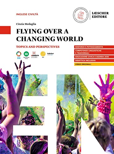 Flying Over A Changing World. Topics And Perspectives. A2-B1. Per Le Scuole Superiori. Con E-Book. Con Espansione Online