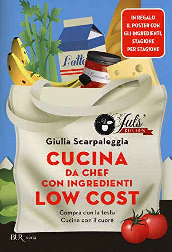 Cucina Da Chef Con Ingredienti Low Cost. Compra Con La Testa, Cucina Con Il Cuore
